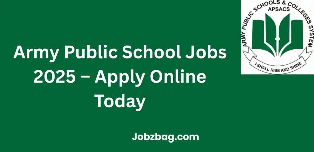 Army Public School Jobs 2025 Apply Online Today