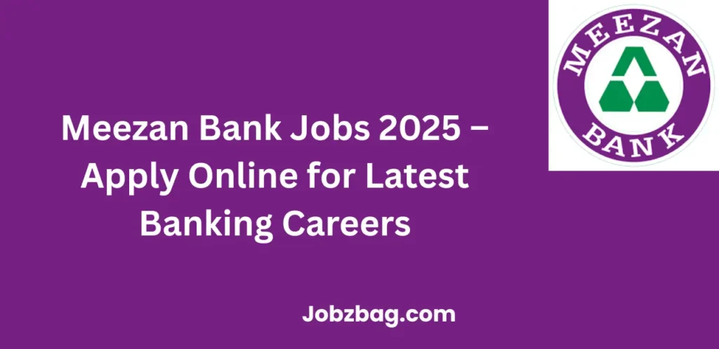 Meezan Bank Jobs 2025 Apply Online for Latest Vacancies