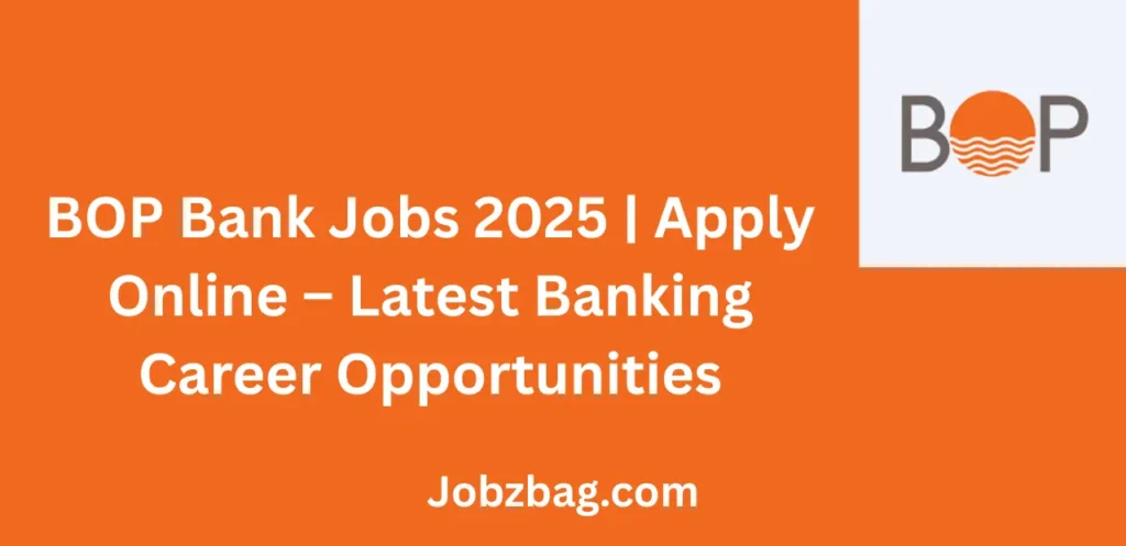 BOP Bank Jobs 2025 Apply Online Latest Banking Career Opportunities