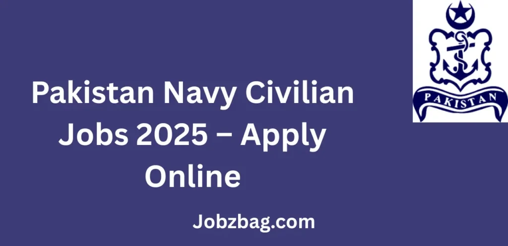 Pakistan Navy Civilian Jobs 2025 Apply Online